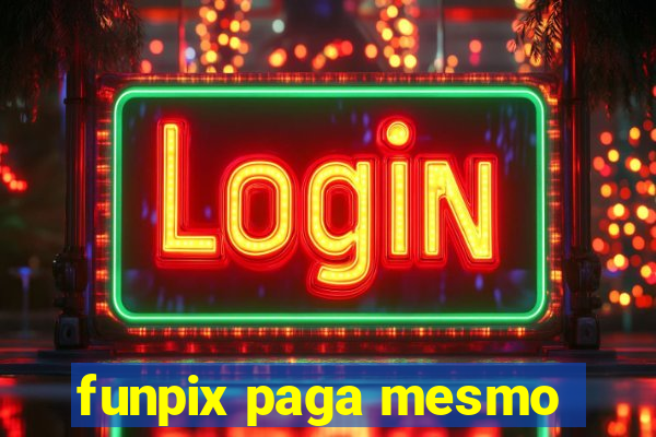 funpix paga mesmo